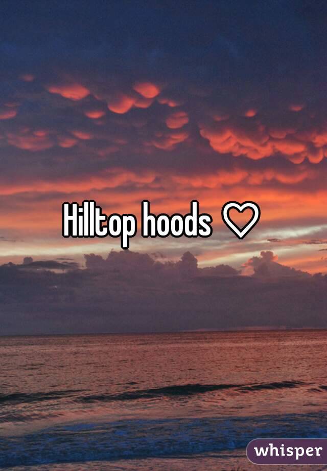 Hilltop hoods ♡
