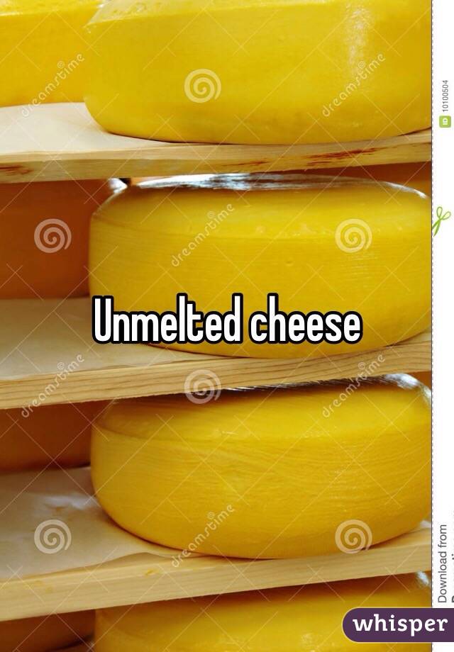 Unmelted cheese 