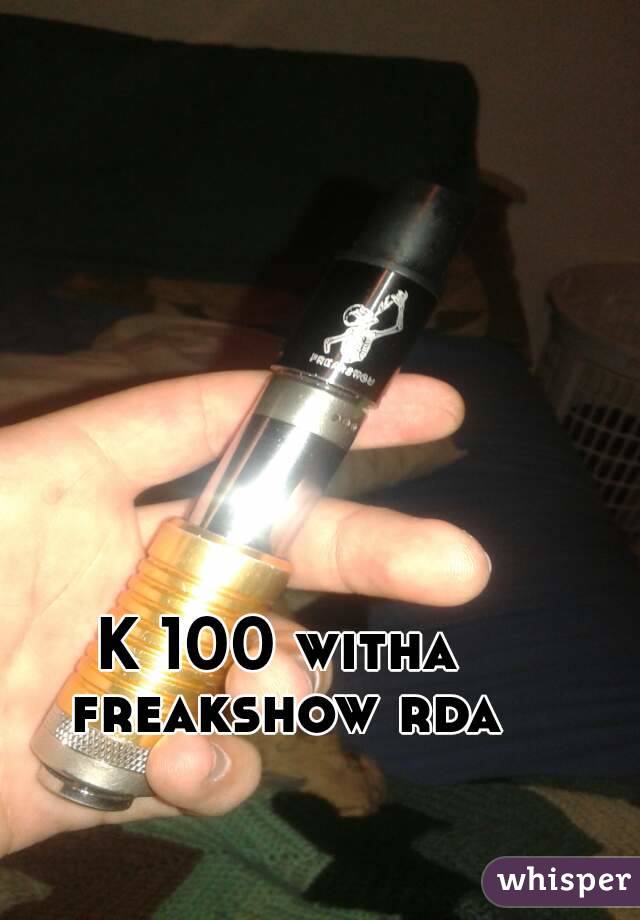 K 100 witha freakshow rda