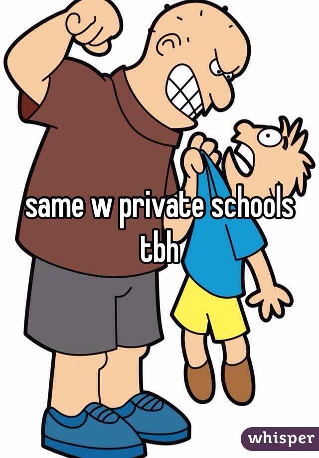 same w private schools tbh