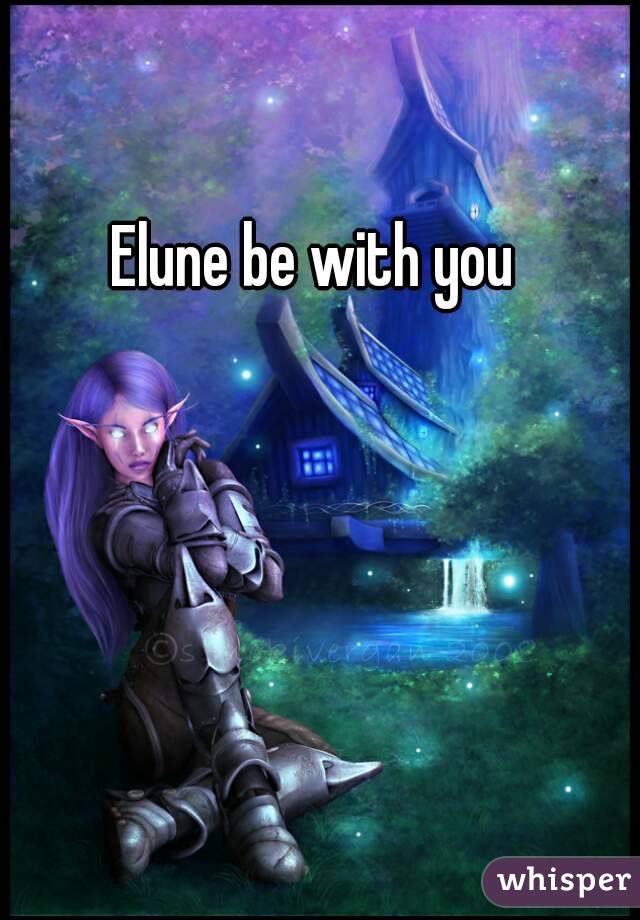 Elune be with you
