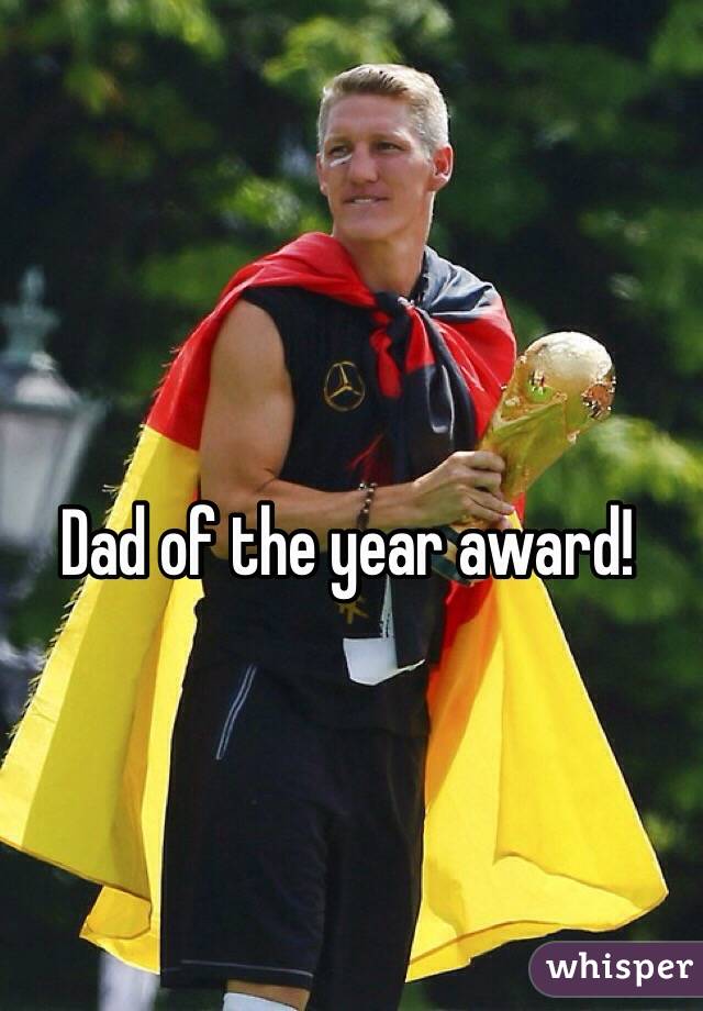 Dad of the year award!