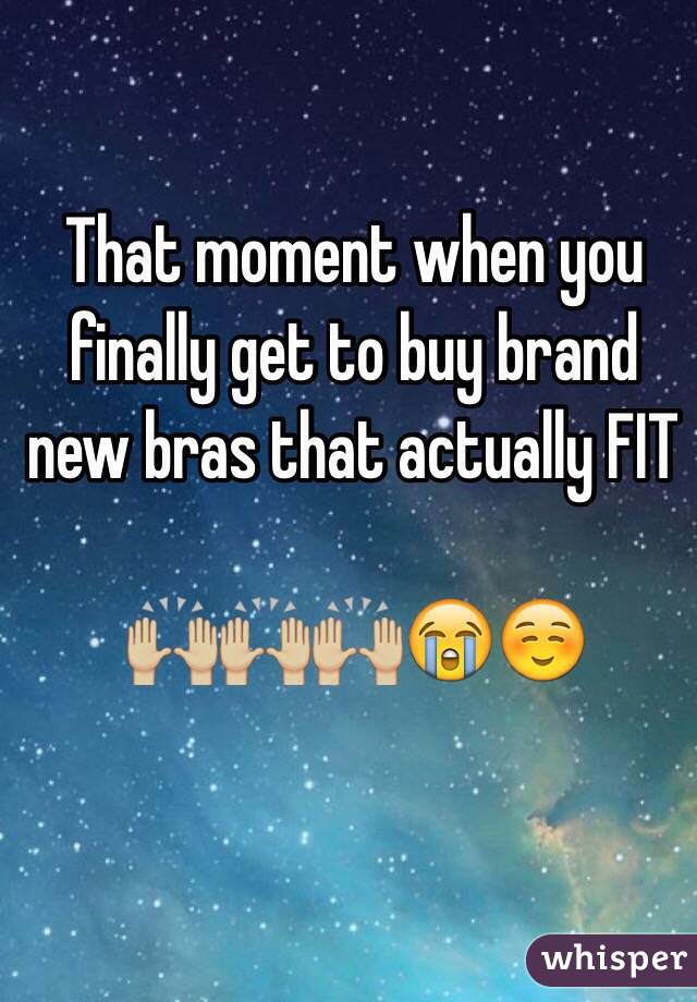 That moment when you finally get to buy brand new bras that actually FIT

🙌🏼🙌🏼🙌🏼😭☺️