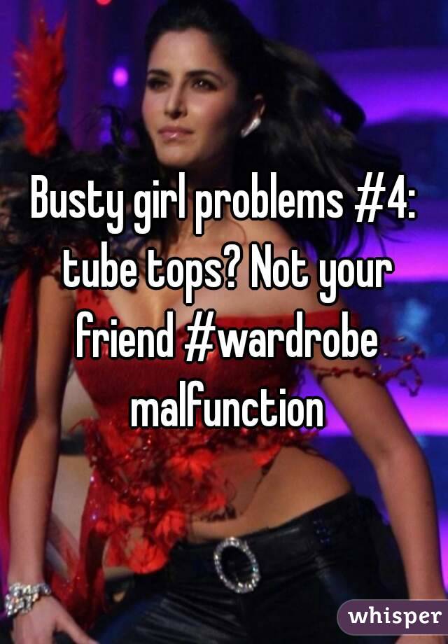Busty girl problems #4: tube tops? Not your friend #wardrobe malfunction