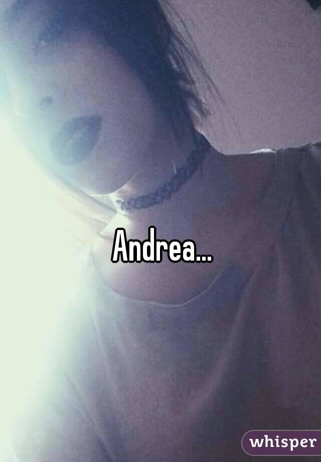 Andrea...

