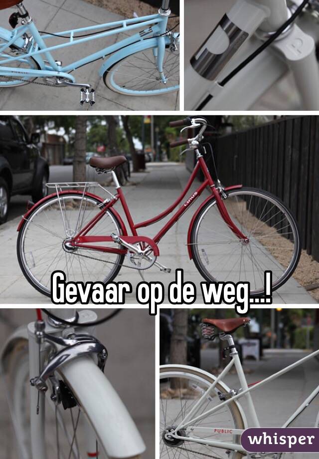 Gevaar op de weg…!