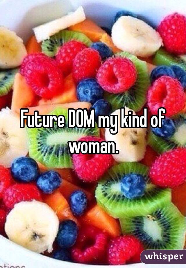 Future DOM my kind of woman. 