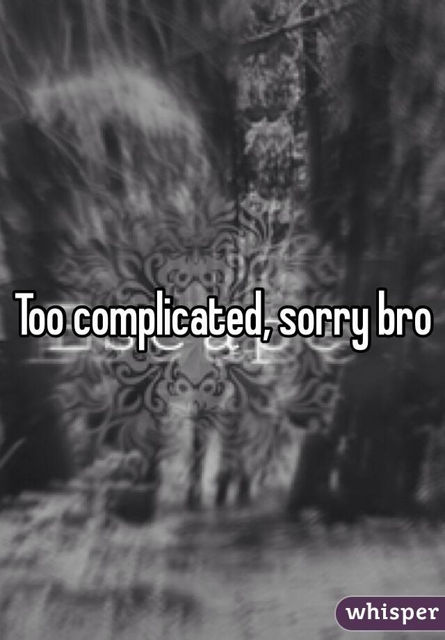 Too complicated, sorry bro 
