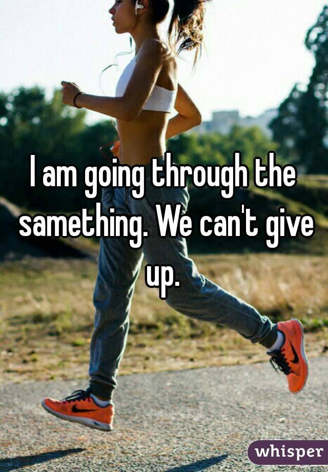 I am going through the samething. We can't give up. 