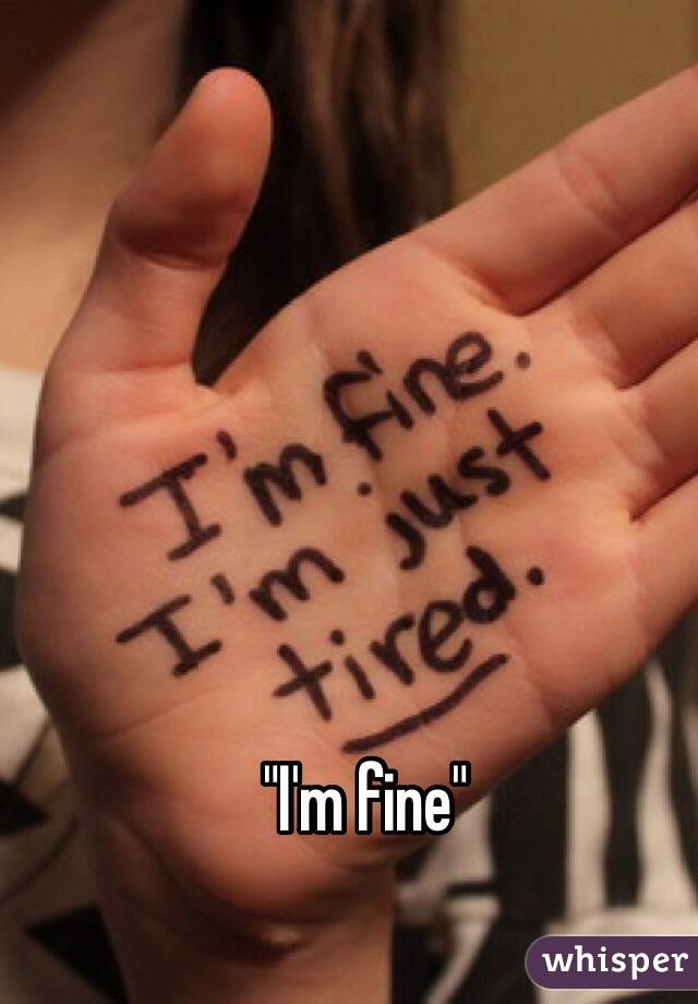 "I'm fine"