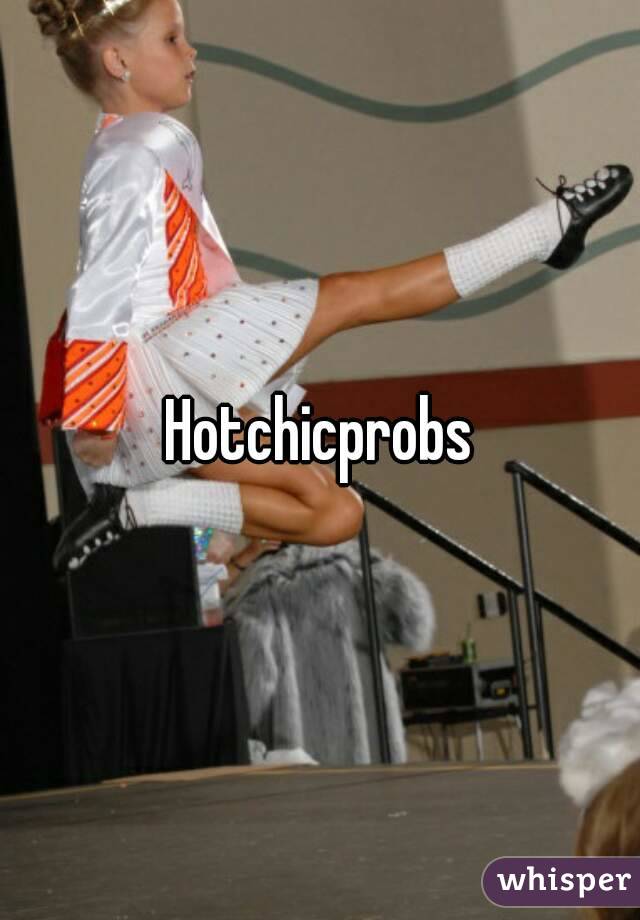 Hotchicprobs