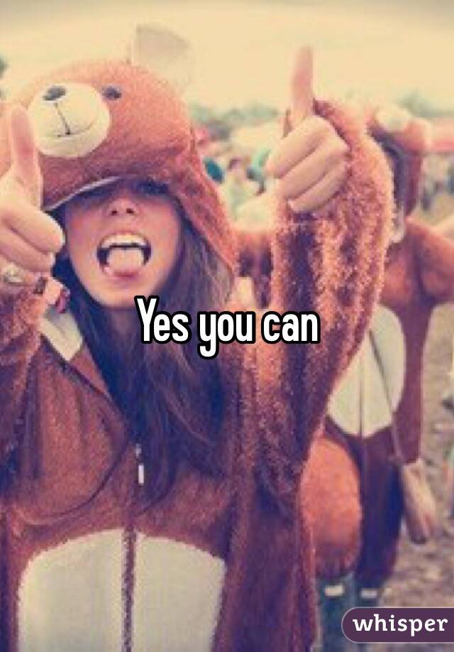 Yes you can