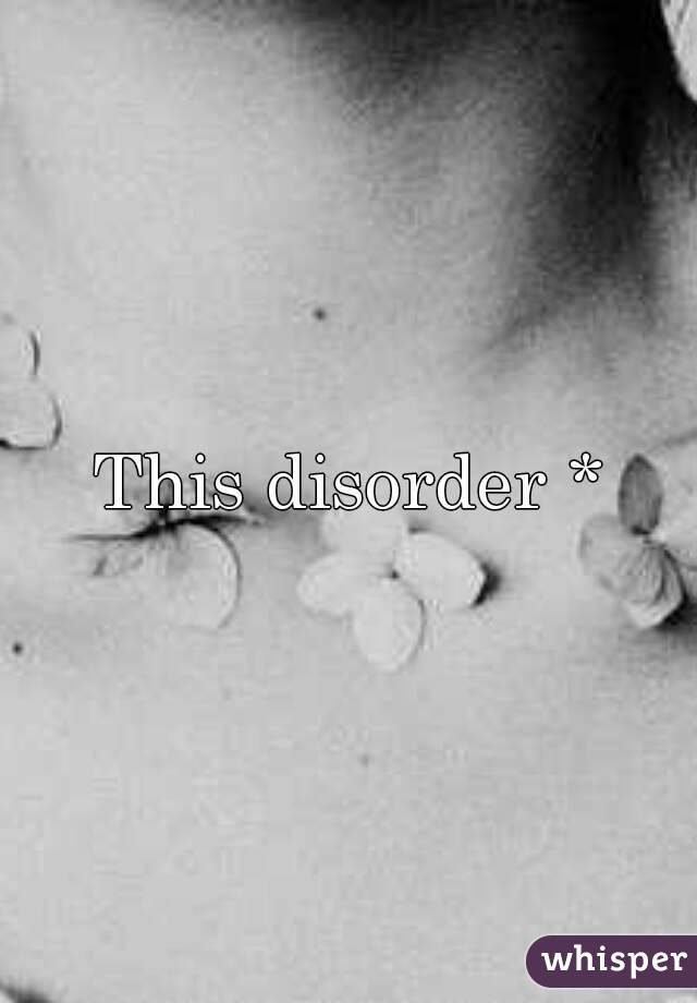 This disorder *