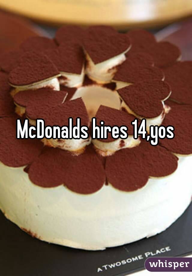 McDonalds hires 14,yos