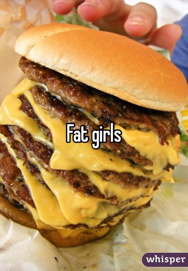 Fat girls 