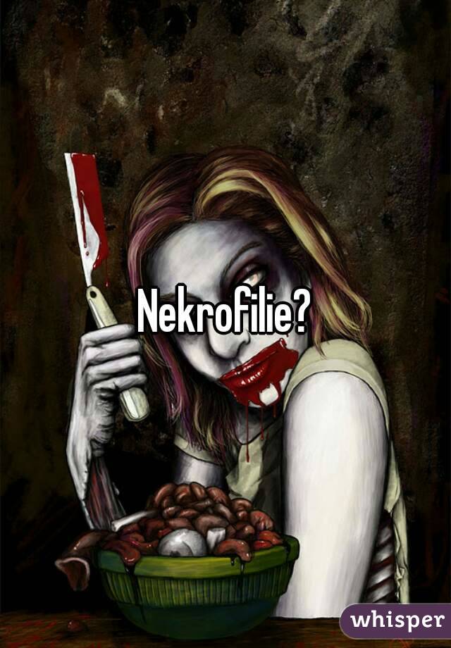Nekrofilie?