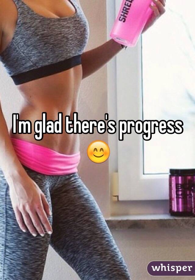 I'm glad there's progress 😊