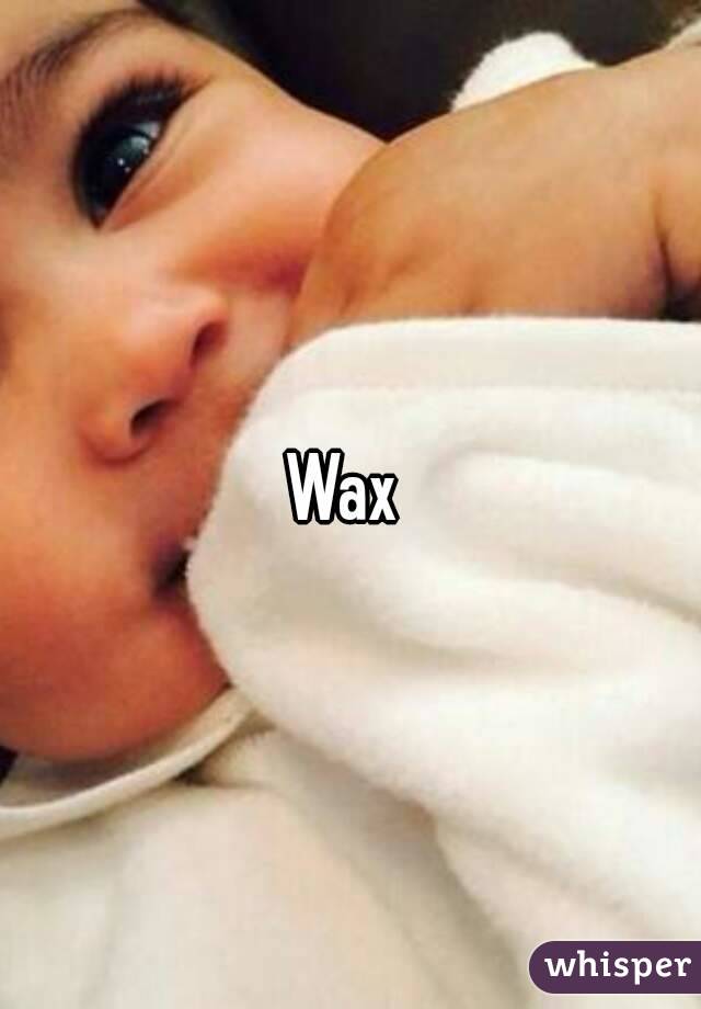 Wax 