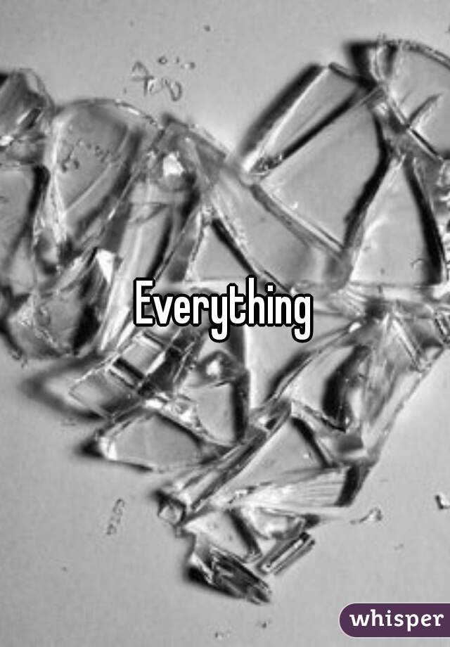 Everything