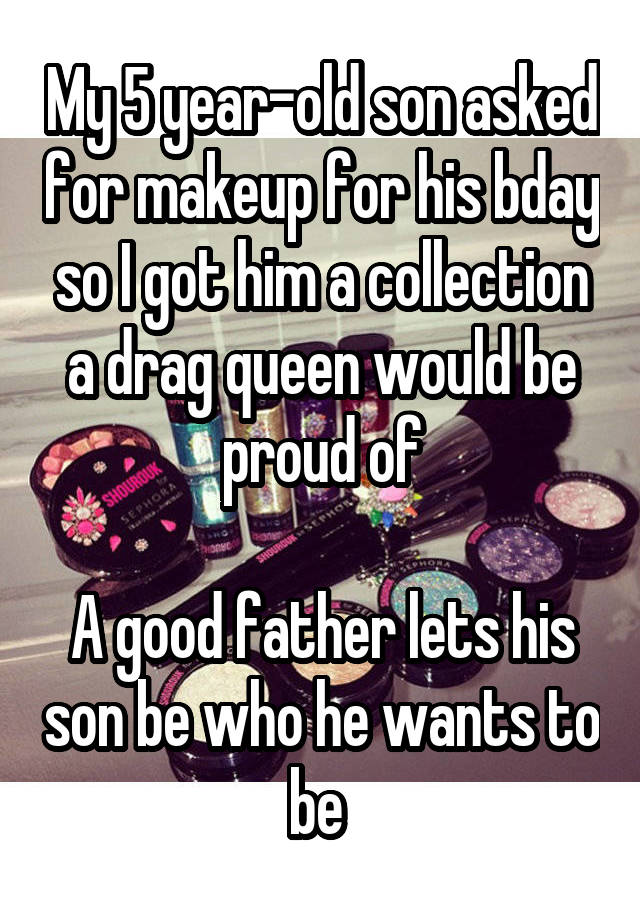 my-5-year-old-son-asked-for-makeup-for-his-bday-so-i-got-him-a