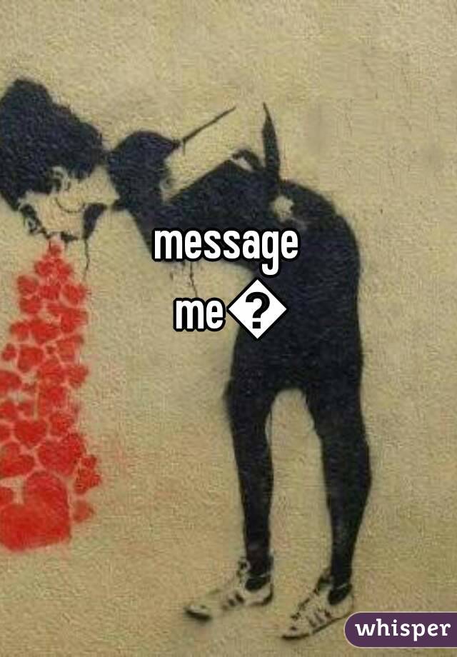 message me😊