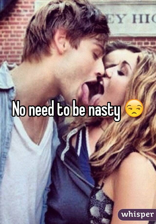 No need to be nasty 😒