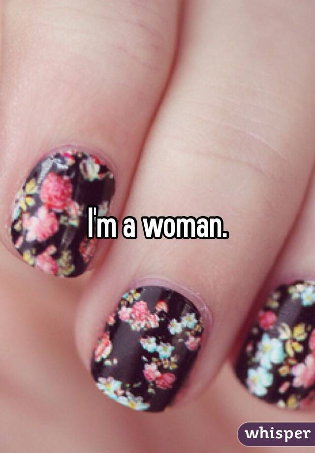 I'm a woman. 
