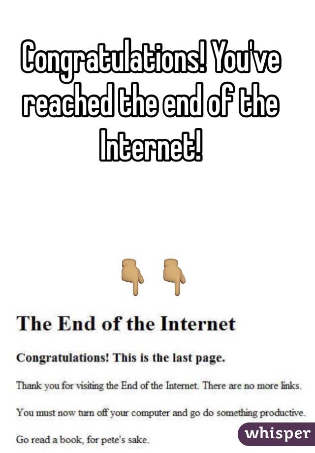 Congratulations! You've reached the end of the Internet!


👇🏽👇🏽