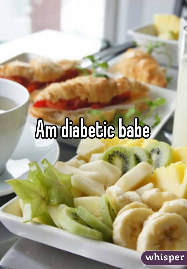 Am diabetic babe