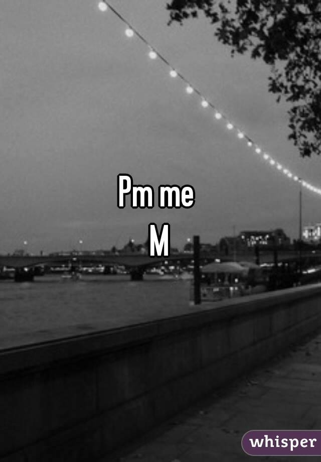 Pm me 
M