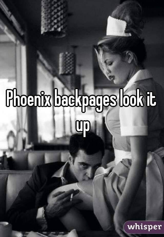 Phoenix backpages look it up