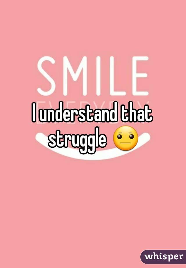 I understand that struggle 😐