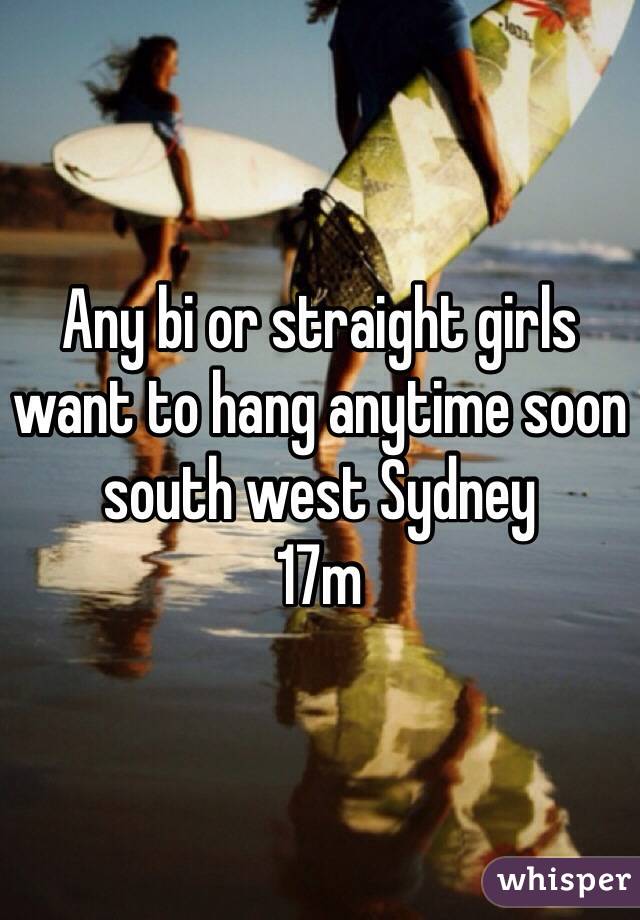 Any bi or straight girls want to hang anytime soon south west Sydney 
17m