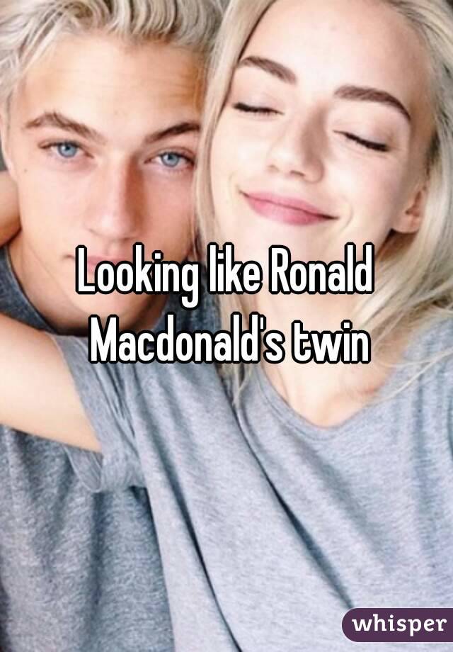 Looking like Ronald Macdonald's twin