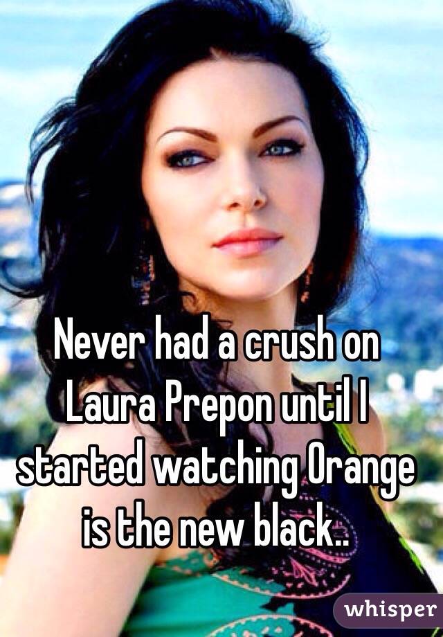 Never had a crush on Laura Prepon until I started watching Orange is the new black..
