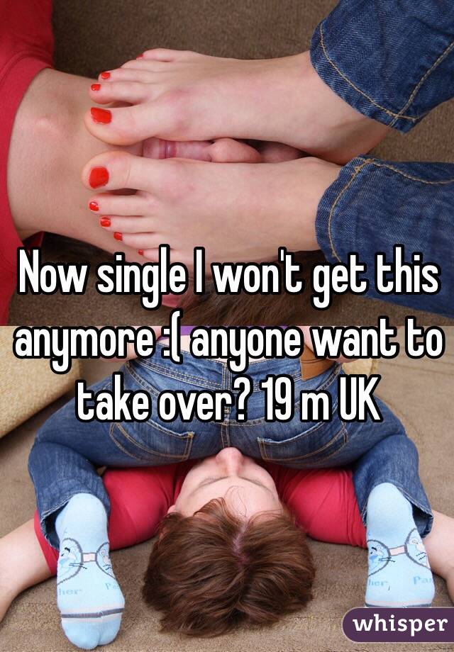 Now single I won't get this anymore :( anyone want to take over? 19 m UK 