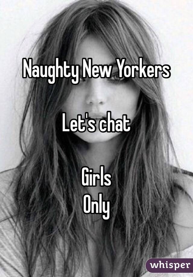 Naughty New Yorkers

Let's chat

Girls
Only