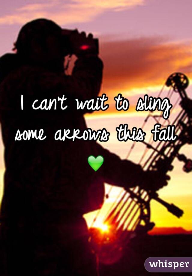I can't wait to sling some arrows this fall 💚