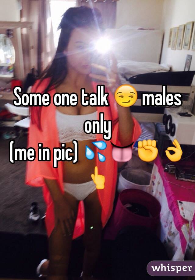 Some one talk 😏 males only 
(me in pic) 💦👅✊👌👆