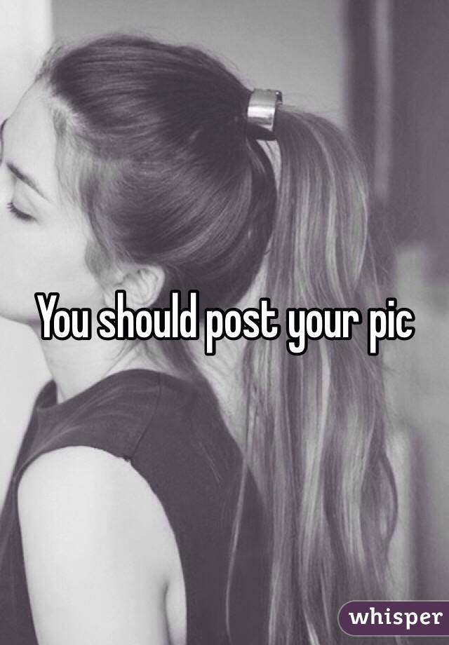 You should post your pic 