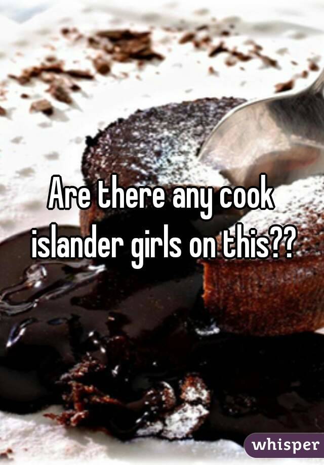 Are there any cook islander girls on this??