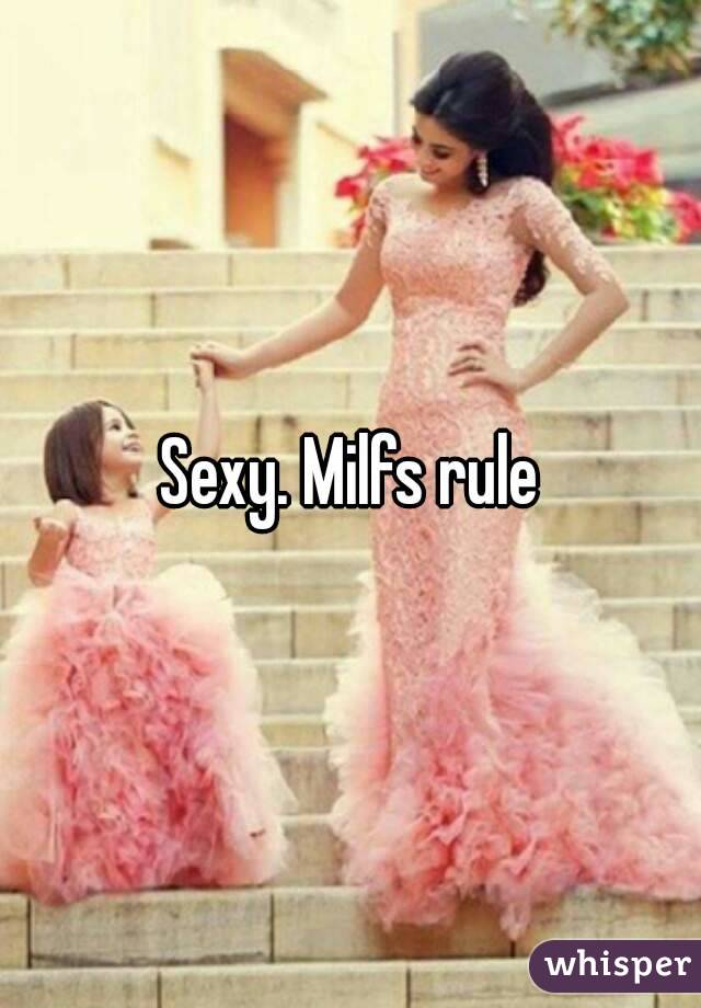 Sexy. Milfs rule