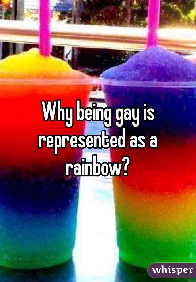 Why being gay is represented as a rainbow?