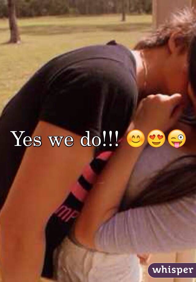 Yes we do!!! 😊😍😜