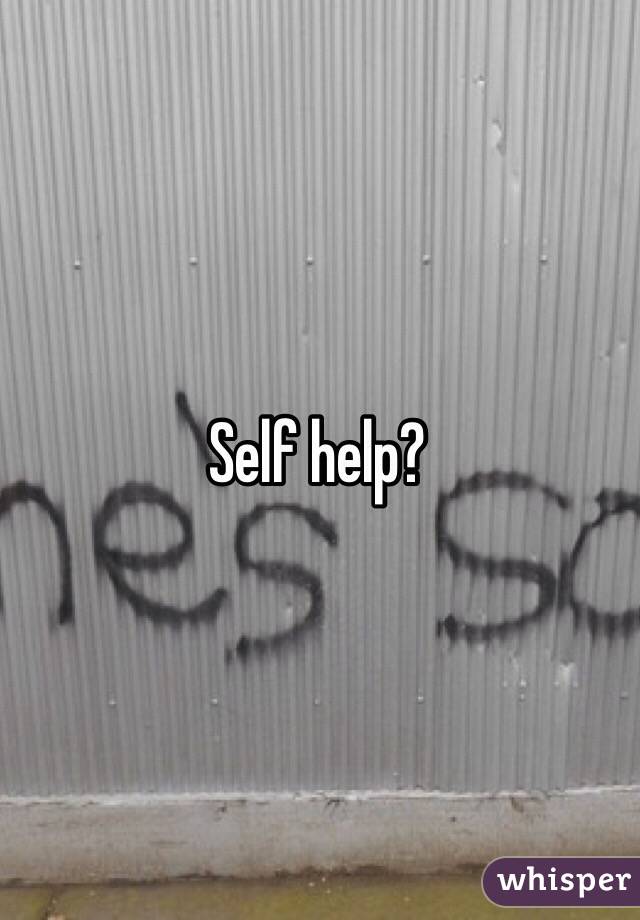 Self help?