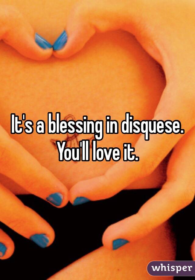 It's a blessing in disquese. You'll love it.