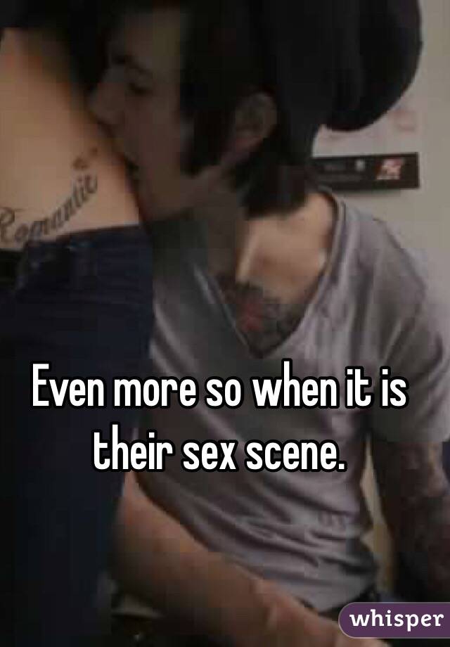 Even more so when it is their sex scene.  
