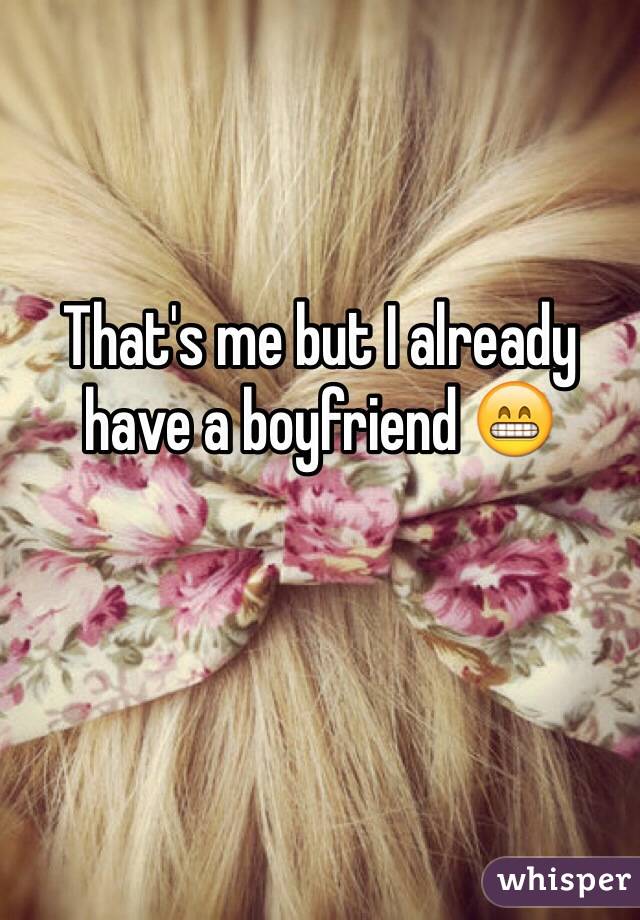 That's me but I already have a boyfriend 😁