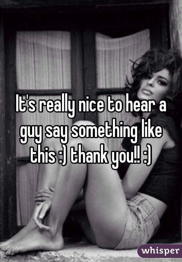 It's really nice to hear a guy say something like this :) thank you!! :)