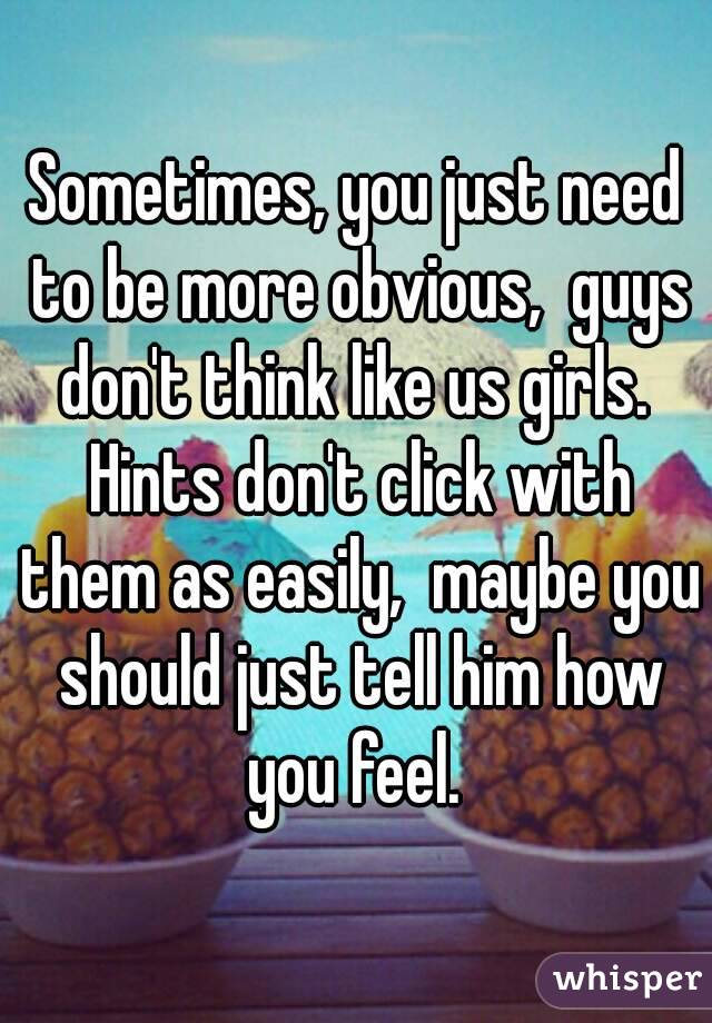 Sometimes, you just need to be more obvious,  guys don't think like us girls.  Hints don't click with them as easily,  maybe you should just tell him how you feel. 